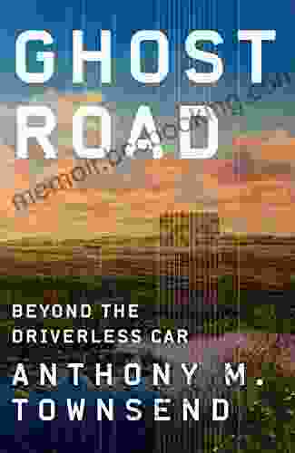 Ghost Road: Beyond The Driverless Car