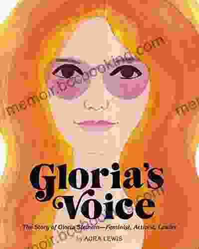 Gloria S Voice: The Story Of Gloria Steinem Feminist Activist Leader (People Who Shaped Our World 2)