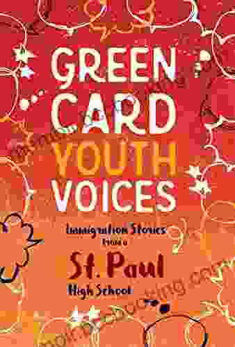 Green Card Youth Voices: Immigration Stories From A St Paul High School
