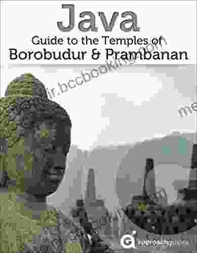 Java: Guide To Borobudur Prambanan (2024 Indonesia Travel Guide By Approach Guides)