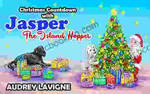 Christmas Countdown With Jasper The Island Hopper: A Heart Warming Christmas For Kids( Christmas Around The World)