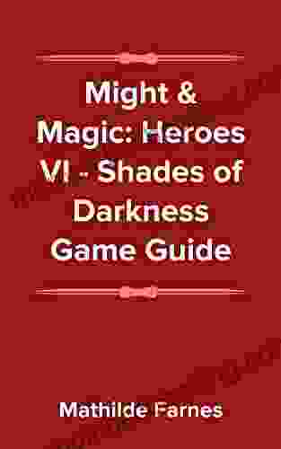 Might Magic: Heroes VI Shades Of Darkness Guide And Walkthrough