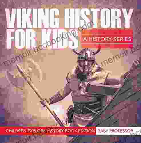Viking History For Kids: A History Children Explore History Edition