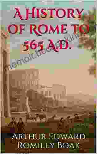 A History Of Rome To 565 A D (Illustrated)