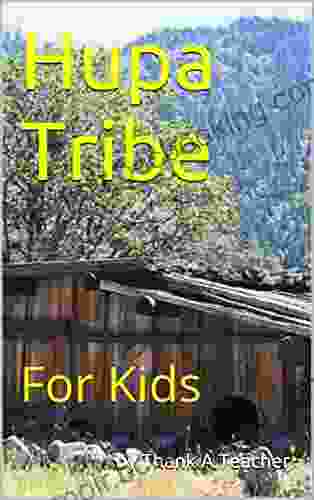 Hupa Tribe: For Kids (California Native American 11)