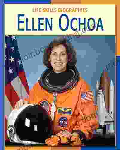 Ellen Ochoa (21st Century Skills Library: Life Skills Biographies)