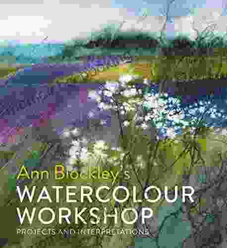 Watercolour Workshop: Projects And Interpretations