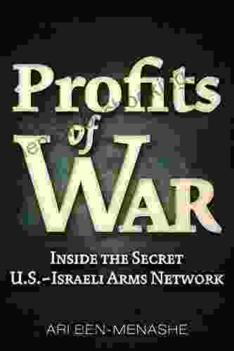 Profits Of War: Inside The Secret U S Israeli Arms Network
