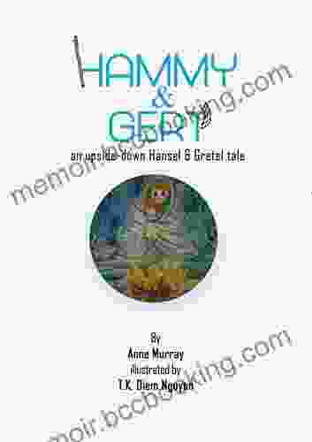 Hammy Gert: Lost In The Forest A Retold Fairy Tale About Brave Siblings (upside Down Fairy Tales 3)