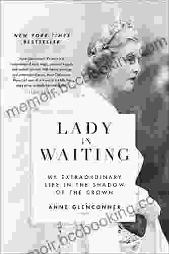Lady In Waiting: My Extraordinary Life In The Shadow Of The Crown