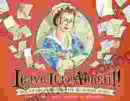 Leave It To Abigail : The Revolutionary Life Of Abigail Adams