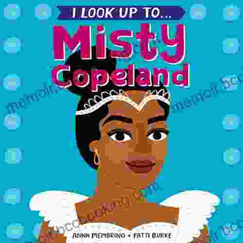 I Look Up To Misty Copeland