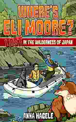 Lost In The Wilderness Of Japan (Where S Eli Moore? #3)