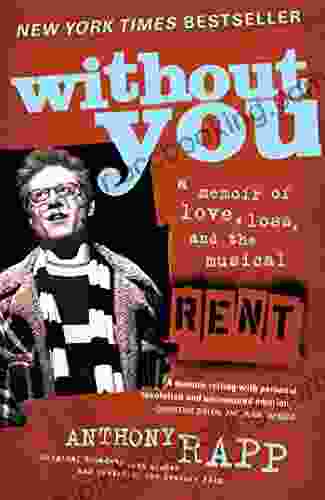 Without You: A Memoir Of Love Loss And The Musical Rent