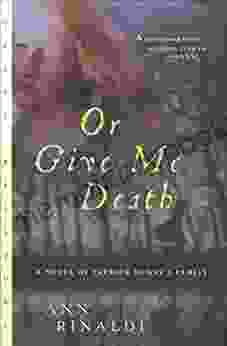 Or Give Me Death: A Novel Of Patrick Henry S Family (Great Episodes)