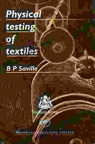 Physical Testing Of Textiles (Woodhead Publishing In Textiles)