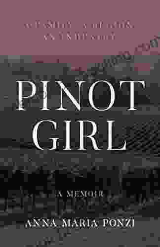 Pinot Girl: A Family A Region An Industry