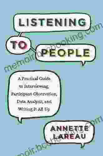 Listening To People: A Practical Guide To Interviewing Participant Observation Data Analysis And Writing It All Up (Chicago Guides To Writing Editing And Publishing)