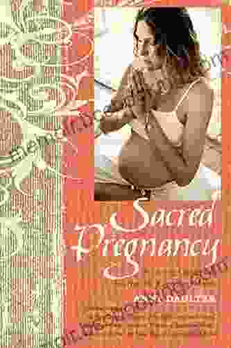 Sacred Pregnancy: A Loving Guide And Journal For Expectant Moms