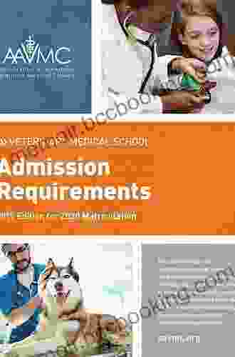 Veterinary Medical School Admission Requirements (VMSAR): Preparing Applying And Succeeding 2024 Edition For 2024 Matriculation