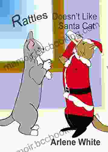 Rattles Doesn T Like Santa Cat (Rattles The Barn Cat 2)