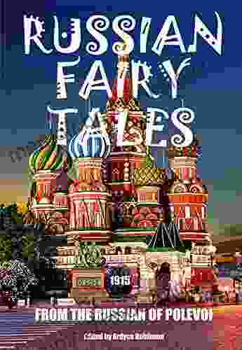 RUSSIAN FAIRY TALES: FROM THE RUSSIAN OF POLEVOI
