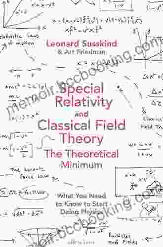 Special Relativity And Classical Field Theory: The Theoretical Minimum