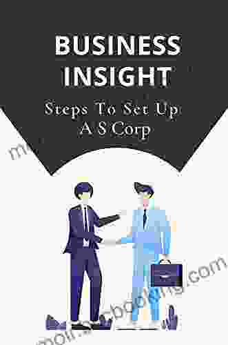 Business Insight: Steps To Set Up A S Corp: Beginner Guide To Start Business