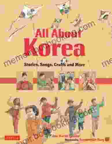 All About Korea: Stories Songs Crafts And More (All About Countries)