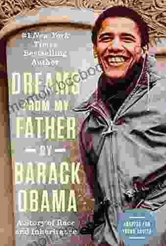 Dreams From My Father (Adapted For Young Adults): A Story Of Race And Inheritance