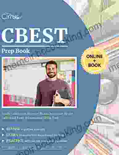 CBEST Prep Book: Study Guide With Practice Exam Questions For The California Basic Educational Skills Test