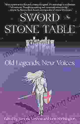 Sword Stone Table: Old Legends New Voices