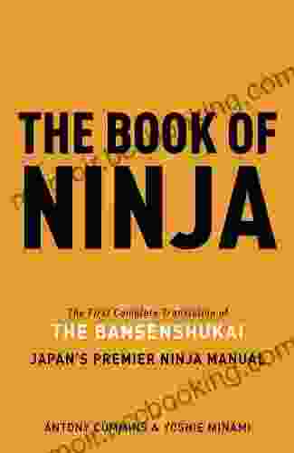 The Of Ninja: The Bansenshukai Japan S Premier Ninja Manual
