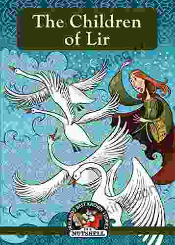 The Children Of Lir (Irish Myths Legends In A Nutshell 1)