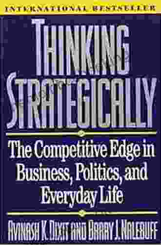 Thinking Strategically: The Competitive Edge In Business Politics And Everyday Life (Norton Paperback)