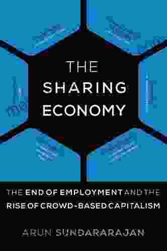 The Sharing Economy: The End Of Employment And The Rise Of Crowd Based Capitalism
