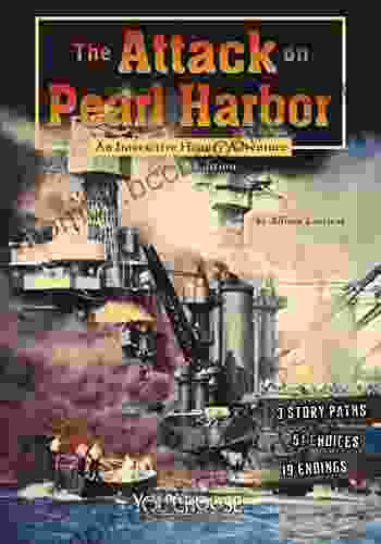 The Attack On Pearl Harbor: An Interactive History Adventure (You Choose: History)