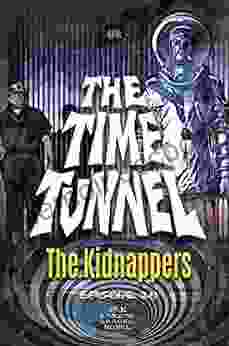 The Time Tunnel: The Kidnappers (THE TIME TUNNEL GRAPHIC NOVEL 28)