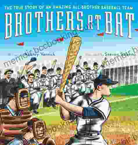 Brothers At Bat: The True Story Of An Amazing All Brother Baseball Team