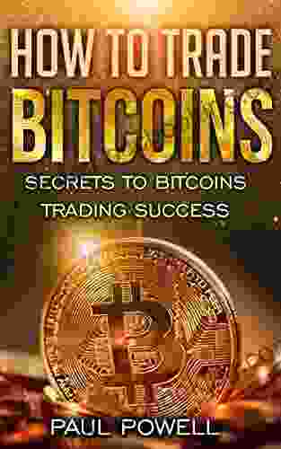 How To Trade Bitcoins: Secrets To Bitcoins Trading Success