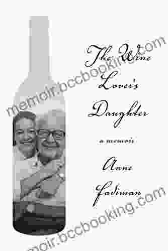 The Wine Lover S Daughter: A Memoir