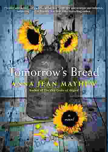 Tomorrow S Bread Anna Jean Mayhew