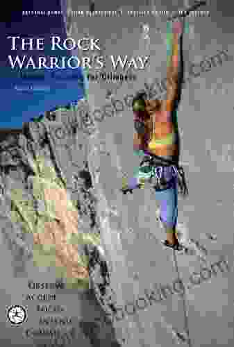 The Rock Warrior S Way: Mental Training For Climbers