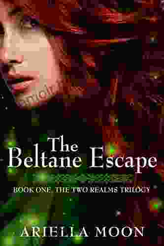 The Beltane Escape: One: The Two Realms Trilogy