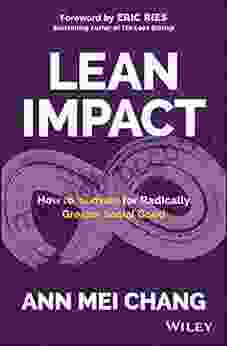 Lean Impact: How To Innovate For Radically Greater Social Good