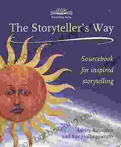 Storytellers Way: Sourcebook For Inspired Storytelling