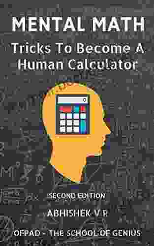 Mental Math: Tricks To Become A Human Calculator (For Speed Math Math Tricks Vedic Math Enthusiasts GMAT GRE SAT Students Case Interview Study)