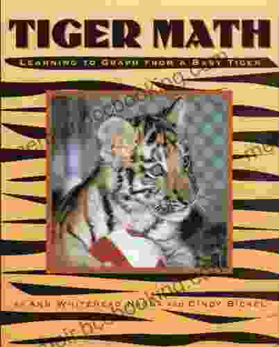 Tiger Math: Learning To Graph From A Baby Tiger (Animal Math)
