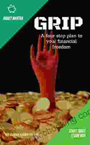 GRIP: A Four Step Plan To Your Financial Freedom
