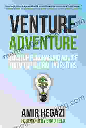 Venture Adventure: Startup Fundraising Advice From Top Global Investors
